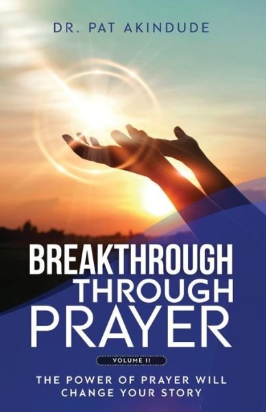 Cover for Pat Akindude · Breakthrough Through Prayer (Taschenbuch) (2020)