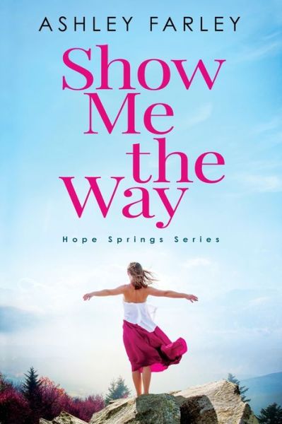 Cover for Ashley Farley · Show Me the Way - Hope Springs (Paperback Book) [Large type / large print edition] (2020)