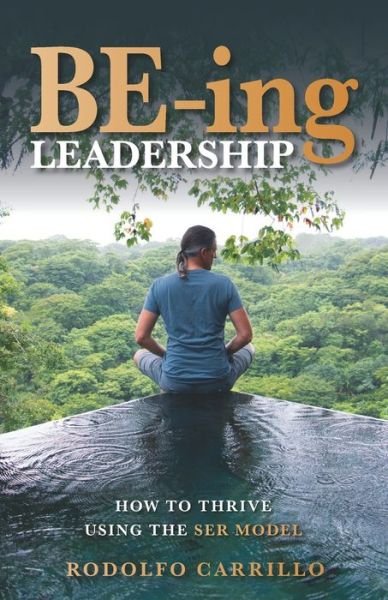 Cover for Rodolfo Carrillo · BE-ing Leadership (Paperback Book) (2021)