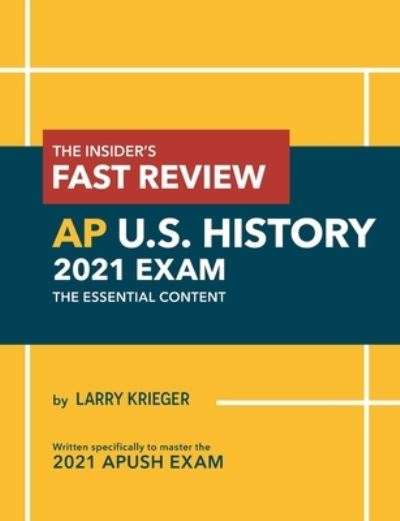 The Insider's Fast Review AP U.S. History 2021 Exam - Larry Krieger - Książki - Larry Prep LLC - 9781736818206 - 9 marca 2021