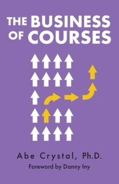 Cover for Abe Crystal · The Business of Courses (Pocketbok) (2021)