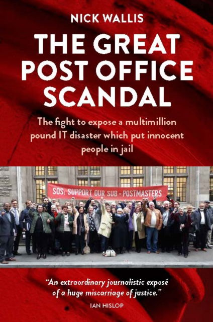 Cover for Nick Wallis · The Great Post Office Scandal: The fight to expose a multimillion pound IT disaster which put innocent people in jail (Paperback Book) (2022)