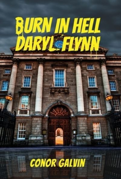 Cover for Conor Galvin · Burn in Hell Daryl Flynn (Hardcover Book) (2021)