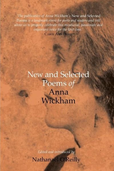 Cover for Nathanael O'Reilly · New and Selected Poems of Anna Wickham (Book) (2017)