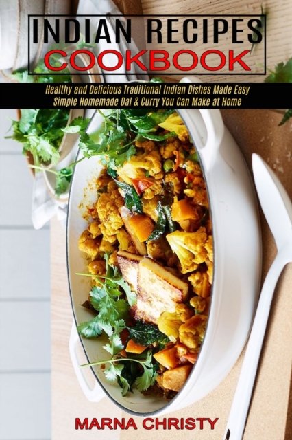 Cover for Marna Christy · Indian Recipes Cookbook (Paperback Book) (2021)