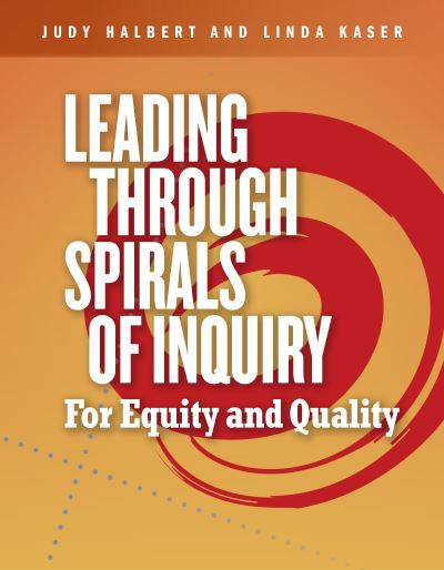 Cover for Judy Halbert · Leading Through Spirals of Inquiry: For Equity and Quality (Paperback Book) (2022)