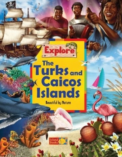 Explore the Turks and Caicos Islands - Katie Hinks - Kirjat - Island Books - 9781777565206 - keskiviikko 8. elokuuta 2018