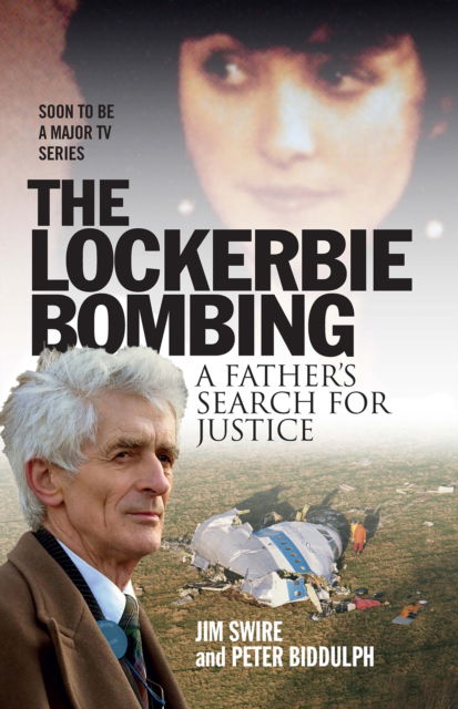 Doctor Jim Swire · The Lockerbie Bombing: A Father’s Search for Justice (Soon to be a Major Sky TV Series starring Colin Firth) (Paperback Book) [New in B-Paperback edition] (2024)