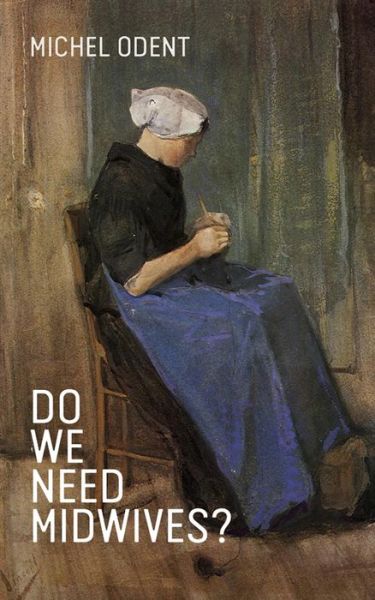 Cover for Michel Odent · Do We Need Midwives? (Taschenbuch) (2015)