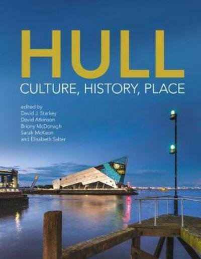Cover for David Starkey · Hull: Culture, History, Place (Paperback Bog) (2017)