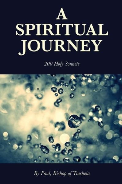 Cover for Paul Bishop · A Spiritual Journey - 200 Holy Sonnets (Paperback Book) (2014)