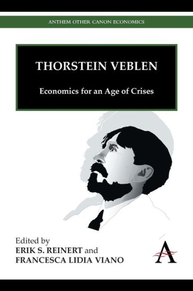 Cover for Erik S Reinert · Thorstein Veblen: Economics for an Age of Crises - Anthem Other Canon Economics (Paperback Book) (2014)