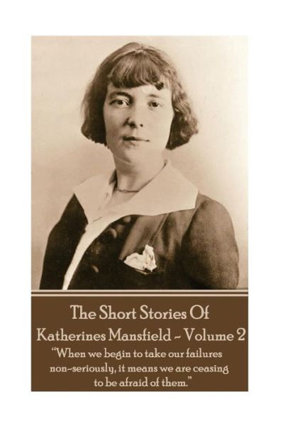 Katherine Mansfield - The Short Stories - Volume 2 - Katherine Mansfield - Books - Miniature Masterpieces - 9781783942206 - January 11, 2017