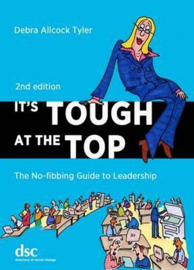 Cover for Debra Allcock Tyler · It's Tough at the Top: The No-Fibbing Guide to Leadership (Paperback Bog) [2 Revised edition] (2017)