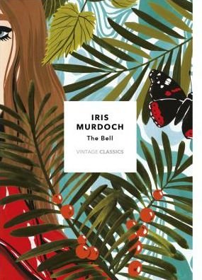 Cover for Iris Murdoch · The Bell (Vintage Classics Murdoch Series) - Vintage Classics Murdoch Series (Paperback Book) (2019)
