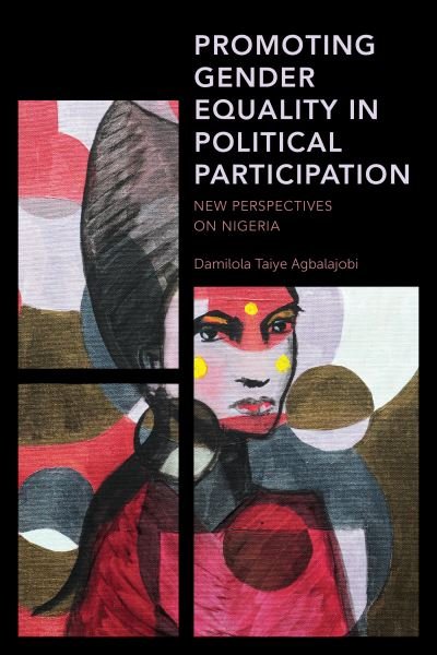 Cover for Agbalajobi, Damilola Taiye, Obafemi Awolowo University · Promoting Gender Equality in Political Participation: New Perspectives on Nigeria - Africa: Past, Present &amp; Prospects (Inbunden Bok) (2021)
