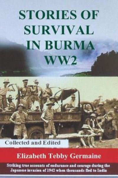 Cover for Elizabeth Tebby Germaine · Stories of survival in Burma WW2 (Paperback Book) (2020)