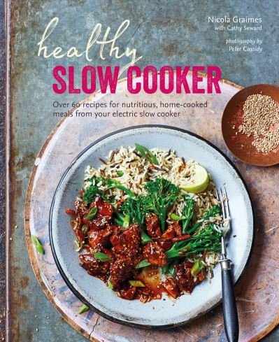 Cover for Nicola Graimes · Healthy Slow Cooker: Over 60 recipes for nutritious, home-cooked meals from your electric slow cooker (Innbunden bok) (2022)