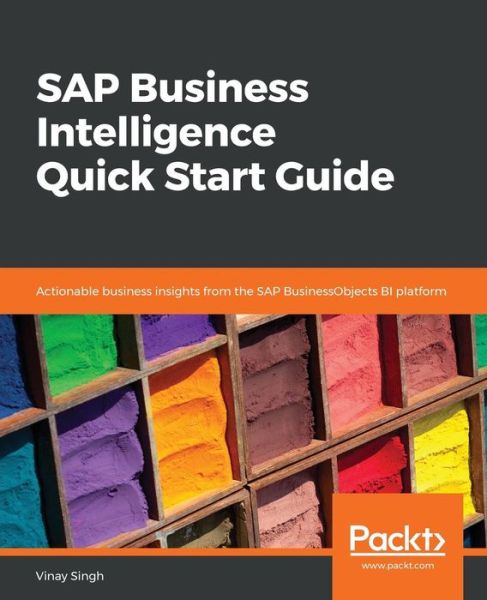 Cover for Vinay Singh · SAP Business Intelligence Quick Start Guide: Actionable business insights from the SAP BusinessObjects BI platform (Taschenbuch) (2019)