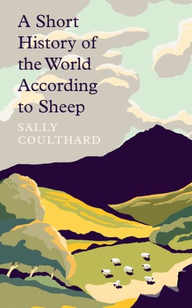 Cover for Sally Coulthard · A Short History of the World According to Sheep (Hardcover Book) (2020)