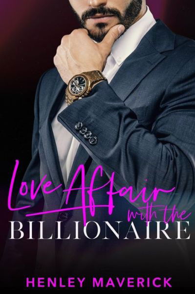 Cover for Henley Maverick · Love Affair with the Billionaire (Paperback Book) (2018)
