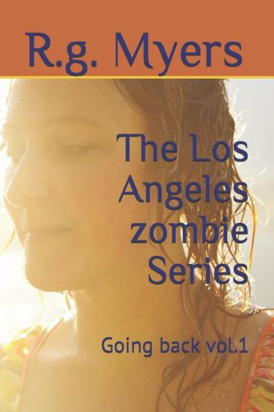 Cover for R G Myers · The Los Angeles Zombie Series (Paperback Book) (2019)