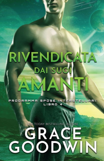 Rivendicata dai suoi amanti - Grace Goodwin - Books - KSA Publishing Consultants Inc - 9781795905206 - March 30, 2019