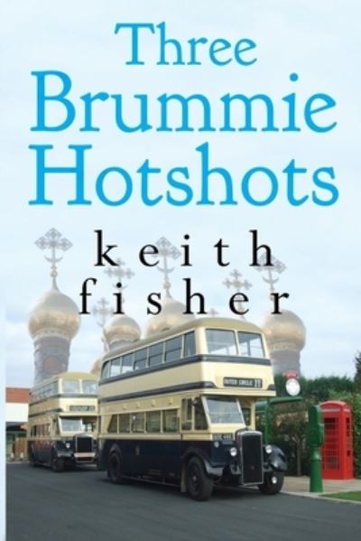 Three Brummie hotshots - Keith Fisher - Livros - Pegasus Elliot Mackenzie Publishers - 9781800168206 - 30 de novembro de 2023