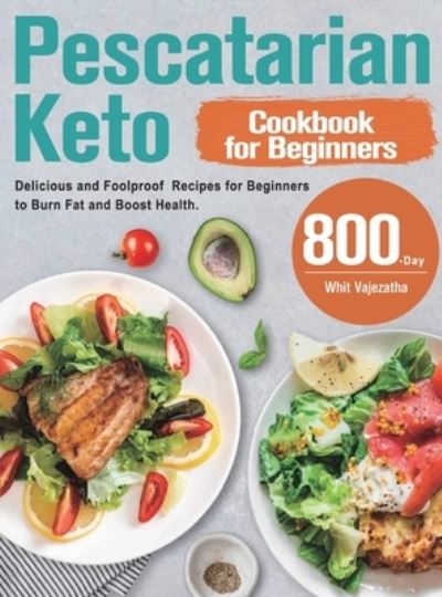 Cover for Whit Vajezatha · Pescatarian Keto Cookbook for Beginners (Paperback Book) (2022)