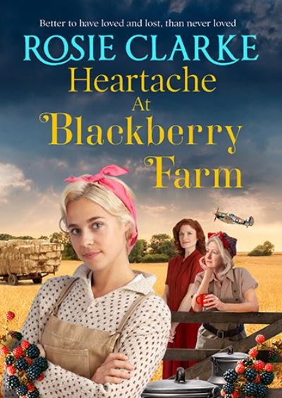 Cover for Rosie Clarke · Heartache at Blackberry Farm (Paperback Book) (2022)