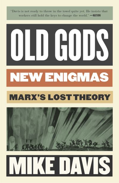 Cover for Mike Davis · Old Gods, New Enigmas: Marx's Lost Theory - The Essential Mike Davis (Taschenbuch) (2025)