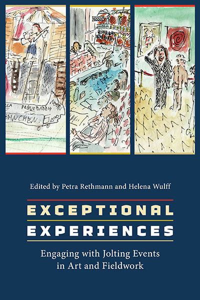 Cover for Helena Wulff-Petra Rethmann · Exceptional Experiences: Engaging with Jolting Events in Art and Fieldwork (Hardcover Book) (2023)