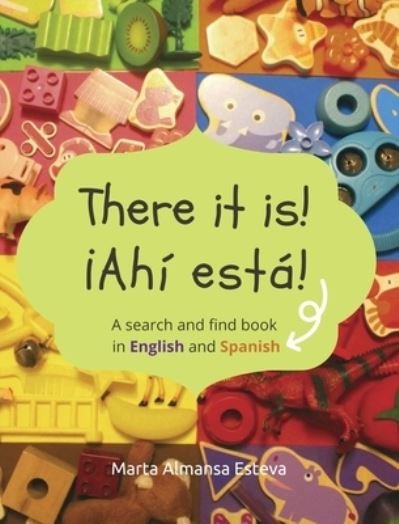 Cover for Marta Almansa Esteva · There it is! !Ahi esta!: A search and find book in English and Spanish (Hardcover bog) (2020)