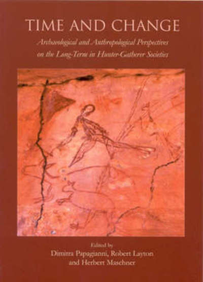 Cover for Dimitra Papagianni · Time and Change: Archaeological and Anthropological Perspectives on the Long Term in Hunter-Gatherer Societies (Paperback Book) (2008)