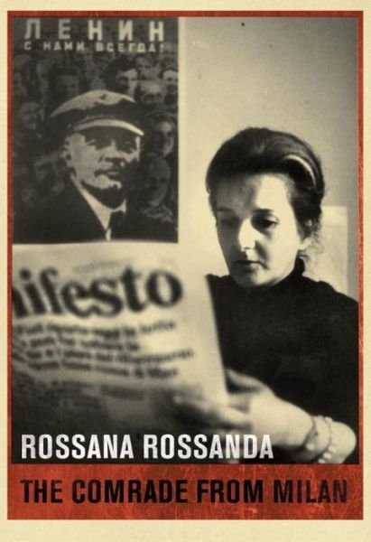 Cover for Rossana Rossanda · The Comrade from Milan (Hardcover bog) (2010)