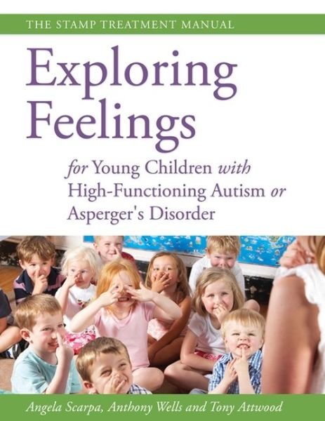 Cover for Dr Anthony Attwood · Exploring Feelings for Young Children with High-Functioning Autism or Asperger's Disorder: The STAMP Treatment Manual (Paperback Book) (2012)