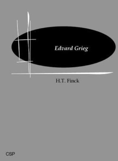 Cover for Henry Theophilus Finck · Grieg: Henry Theophilus Finck (Hardcover Book) [New edition] (2002)