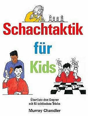 Schachtaktik fur Kids - Murray Chandler - Bøger - Gambit Publications Ltd - 9781904600206 - 8. december 2004