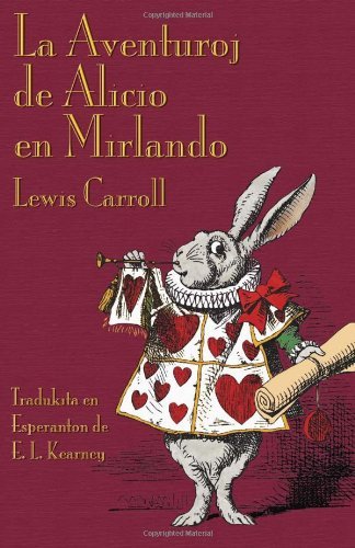 Cover for Lewis Carroll · La Aventuroj De Alicio en Mirlando (Alice's Adventures in Wonderland in Esperanto) (Esperanto Edition) (Pocketbok) [Esperanto, 1st edition] (2009)