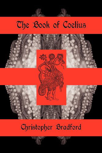 Cover for Christopher Bradford · The Book of Coelius (Paperback Book) (2012)