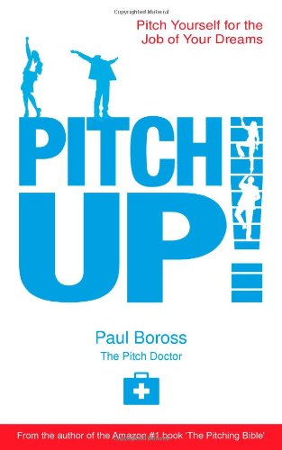 Cover for Paul Boross · Pitch Up!: Pitch Yourself for the Job of Your Dreams (Paperback Book) (2013)