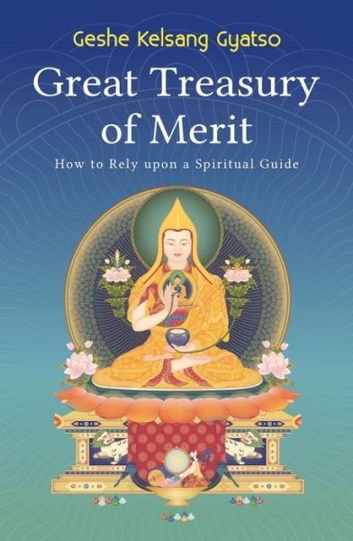 Cover for Geshe Kelsang Gyatso · Great Treasury of Merit: How to Rely upon a Spiritual Guide (Paperback Book) (2016)