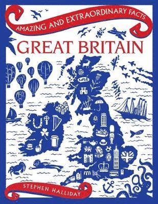 Cover for Stephen Halliday · Great Britain - Amazing &amp; Extraordinary Facts (Hardcover Book) [Revised edition] (2019)