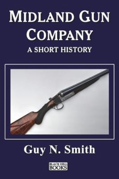 Cover for Guy N Smith · Midland Gun Company - A Short History (Hardcover Book) (2016)