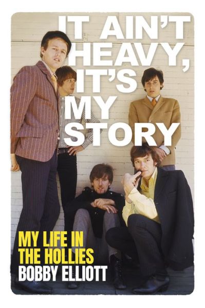 It Ain't Heavy, It's My Story: The Autobiography of Bobby Elliott - Bobby Elliott - Books - Omnibus Press - 9781913172206 - April 2, 2020