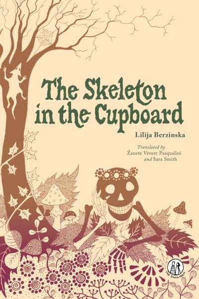 Cover for Lilija Berzinska · The Skeleton in the Cupboard: and other stories - Emma Press Children's Fiction Books (Paperback Book) (2024)