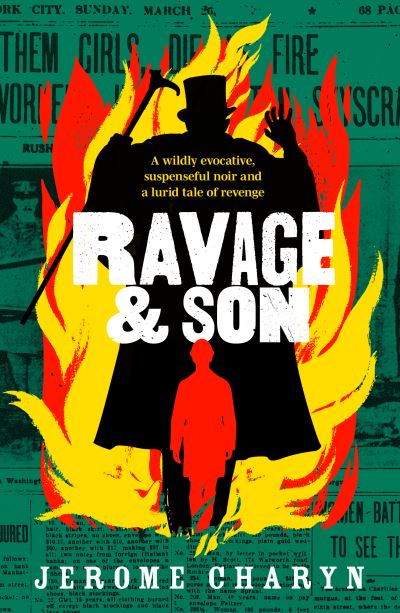 Cover for Jerome Charyn · Ravage &amp; Son: A dark, thrilling new novel of corruption in 19th-century New York (Paperback Book) (2023)