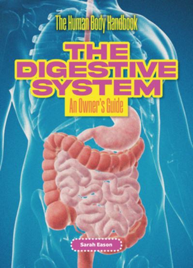 Cover for Sarah Eason · The Digestive System: An Owner's Guide - The Human Body Handbook (Taschenbuch) (2025)