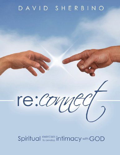 Cover for David Sherbino · Reconnect: Spiritual Exercises to Develop Intimacy with God (Pocketbok) (2013)