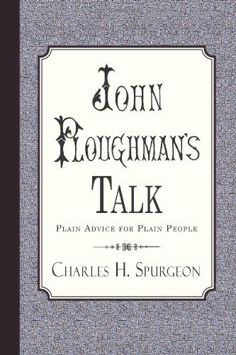 Cover for Charles H. Spurgeon · John Ploughman's Talk: Plain Advice for Plain People (Paperback Book) (2014)